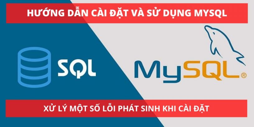 Hướng dẫn cài đặt và sử dụng MySQL
